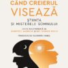 cand creierul viseaza carte