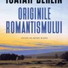 Originile romantismului de Isaiah Berlin