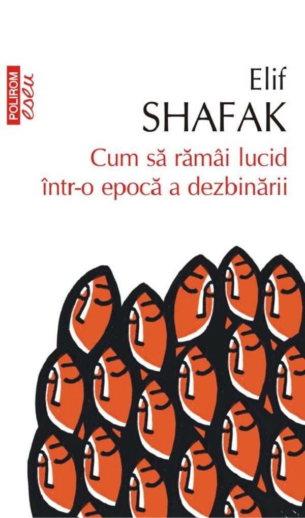 Cum să rămâi lucid într-o epocă a dezbinării de Elif Shafak recenzie carte
