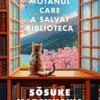 Motanul care a salvat biblioteca de Sosuke Natsukawa