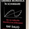 Principii de adaptare la ordinea mondiala in schimbare Ray Dalio