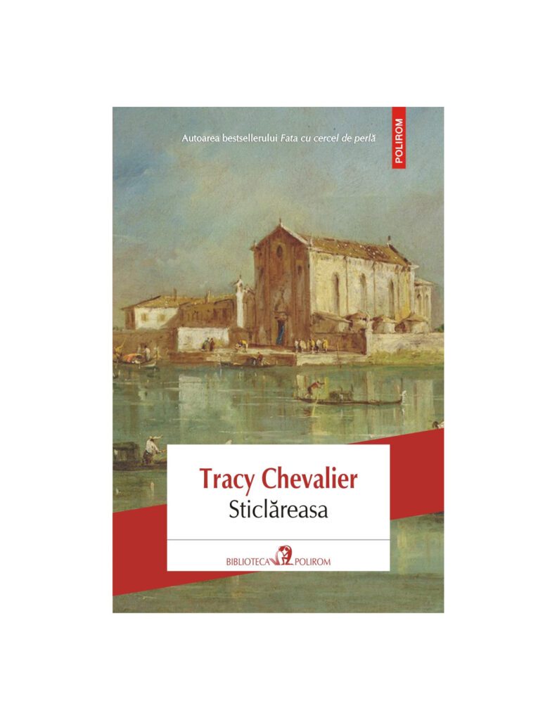 carte Sticlăreasa Tracy Chevalier